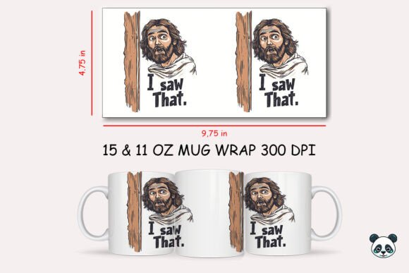 I Saw That Jesus Funny Mug Wrap Design